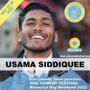 Usama Siddiquee headliner Vail Comedy Festival