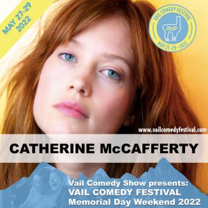 Catherine McCafferty is performing at Vail Comedy Festival May 26-28, 2023
