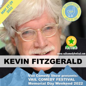 Kevin Fitzgerald is performing at Vail Comedy Festival May 26-28, 2023