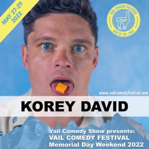 Korey David is performing at Vail Comedy Festival May 26-28, 2023