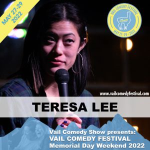 Teresa Lee is performing at Vail Comedy Festival May 26-28, 2023
