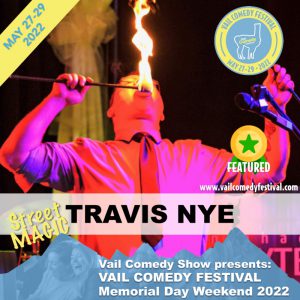 Travis Nye is performing magic at Vail Comedy Festival May 26-28, 2023