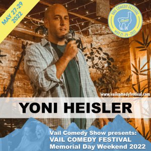 Yoni Heisler is performing at Vail Comedy Festival May 26-28, 2023