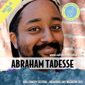 Abraham Tadesse from Seattle will be at the 2024 Vail Comedy Festival