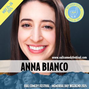 Anna Bianco from New York will be at the 2024 Vail Comedy Festival