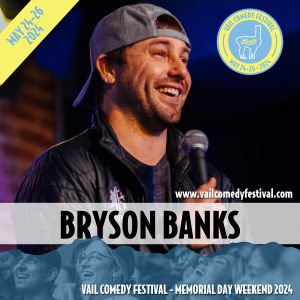 Bryson Banks from Los Angeles will be at the 2024 Vail Comedy Festival
