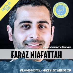 Faraz Niafattah from Toronto, Canada will be at the 2024 Vail Comedy Festival