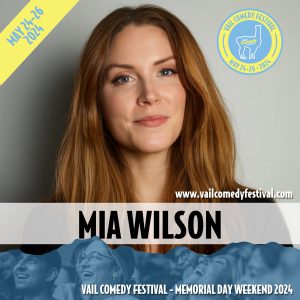 Mia Wilson from Brooklyn will be at the 2024 Vail Comedy Festival